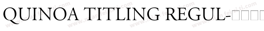 Quinoa Titling Regul字体转换